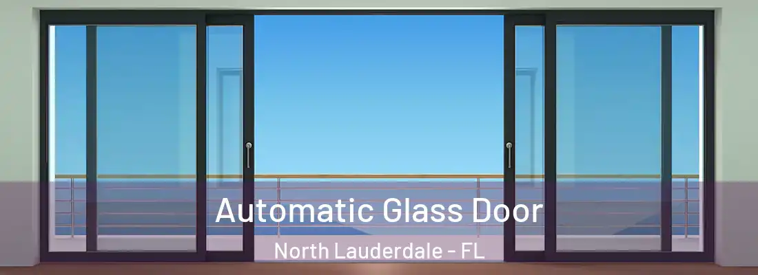 Automatic Glass Door North Lauderdale - FL