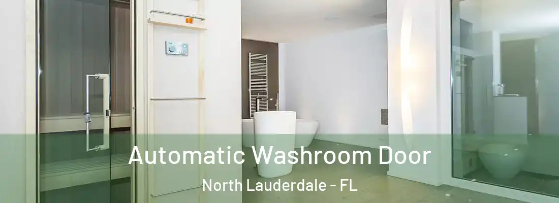 Automatic Washroom Door North Lauderdale - FL