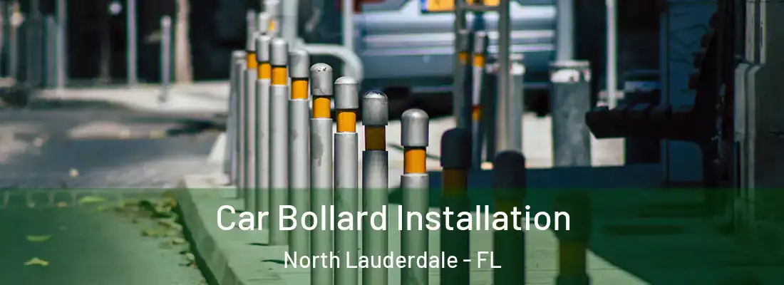 Car Bollard Installation North Lauderdale - FL