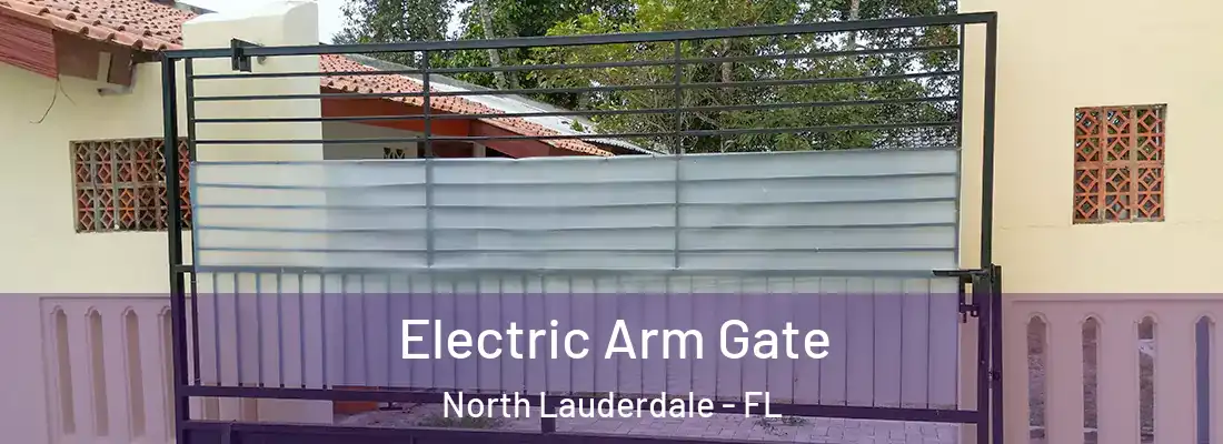 Electric Arm Gate North Lauderdale - FL