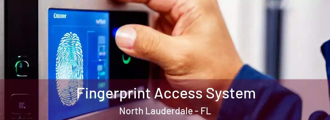 Fingerprint Access System North Lauderdale - FL