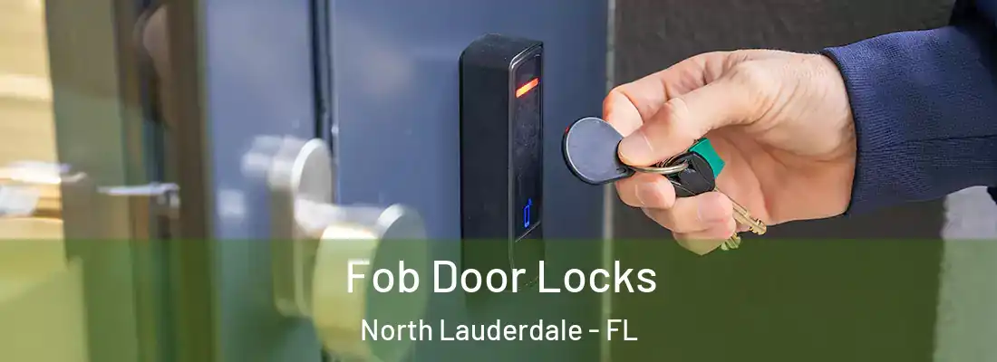 Fob Door Locks North Lauderdale - FL