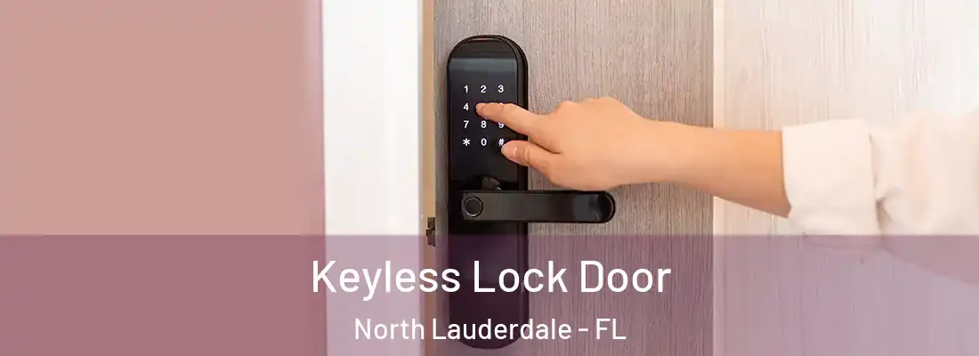 Keyless Lock Door North Lauderdale - FL