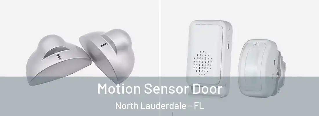 Motion Sensor Door North Lauderdale - FL