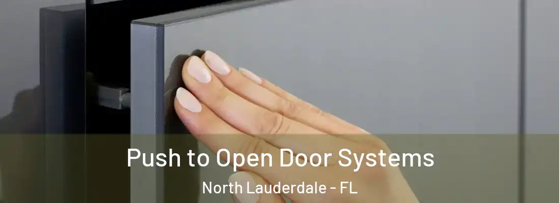Push to Open Door Systems North Lauderdale - FL