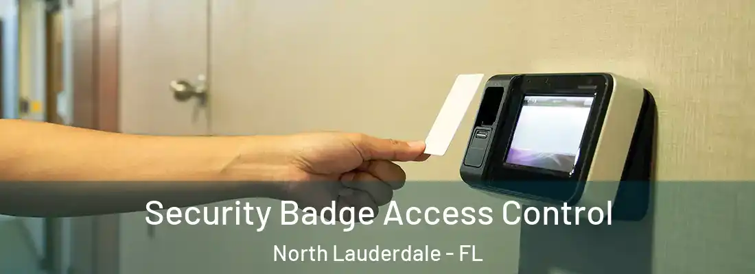 Security Badge Access Control North Lauderdale - FL