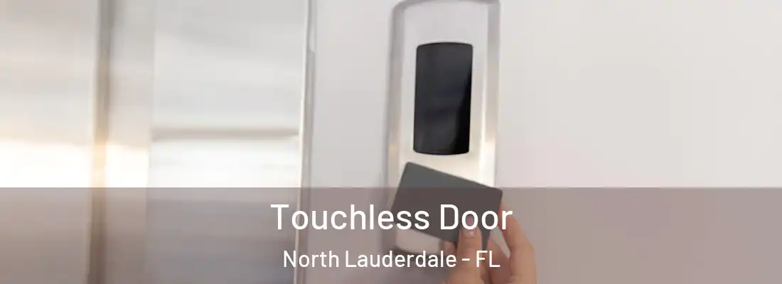 Touchless Door North Lauderdale - FL