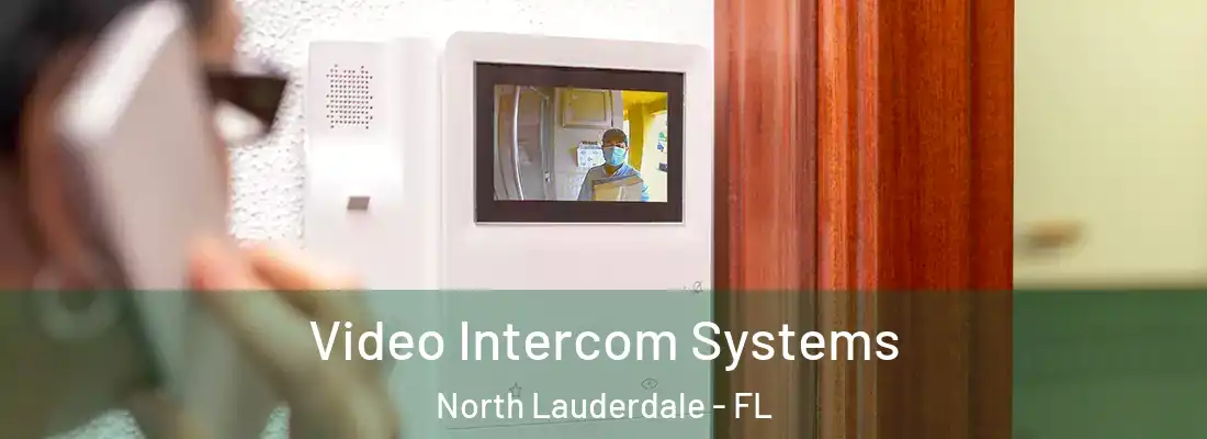 Video Intercom Systems North Lauderdale - FL
