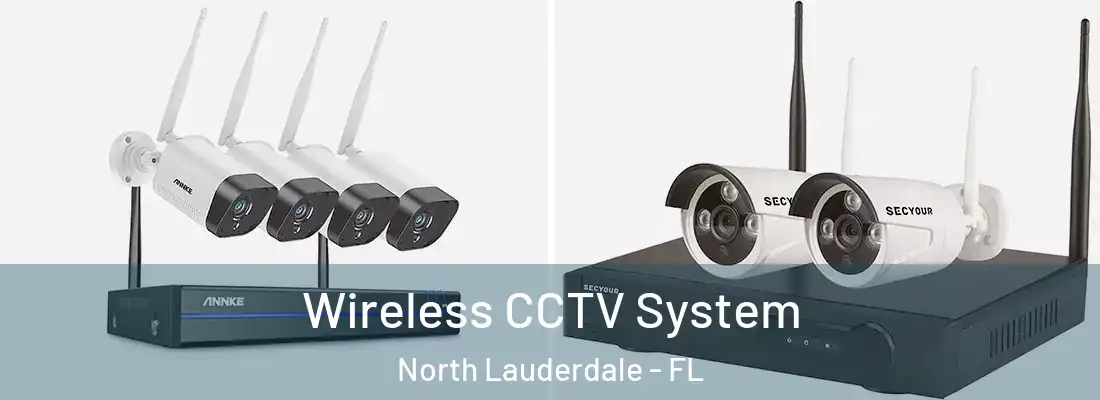 Wireless CCTV System North Lauderdale - FL